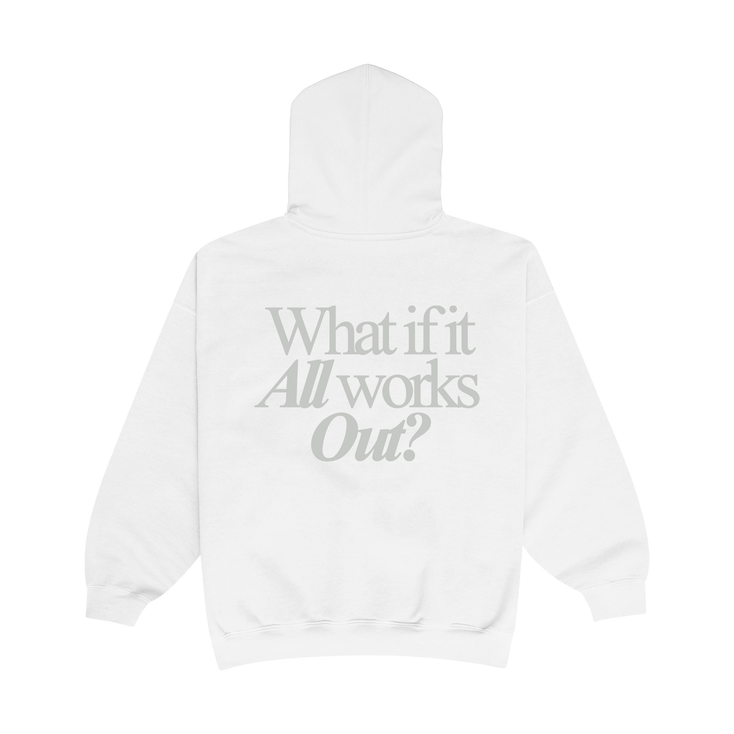 WHAT IF IT ALL WORKS OUT HOODIE