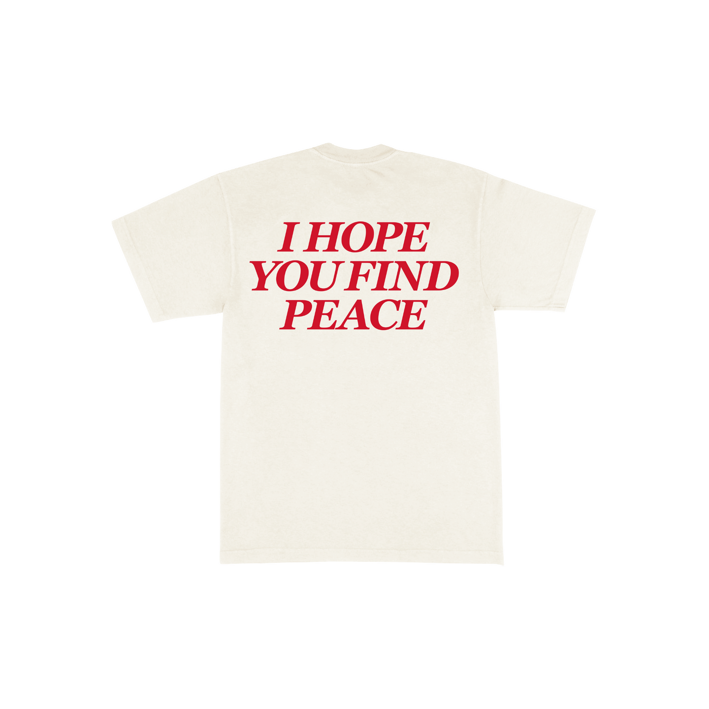 I HOPE YOU FIND PEACE TEE
